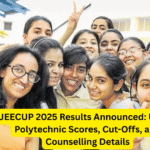 JEECUP 2025 Results Announced: UPJEE Polytechnic Scores, Cut-Offs, and Counselling Details