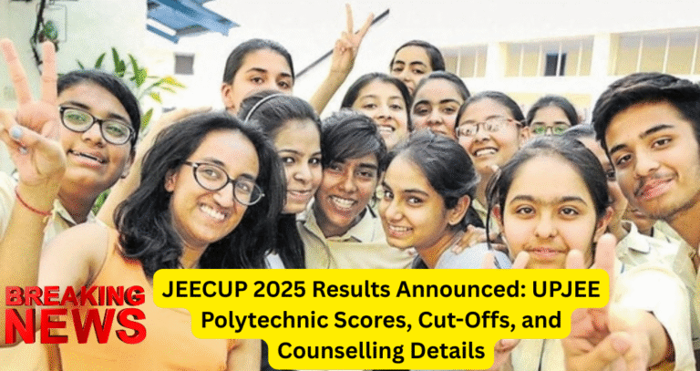 JEECUP 2025 Results Announced: UPJEE Polytechnic Scores, Cut-Offs, and Counselling Details